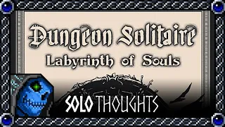 Solo Thoughts | Dungeon Solitaire: Labyrinth of Souls Tarot Card Game
