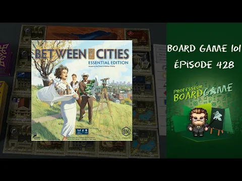 Board Game 101 (EP428) Between Two Cities Essential Edition - Règles et critique