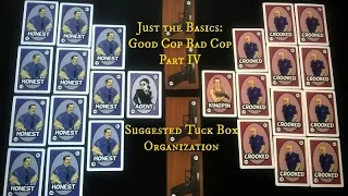 Just the Basics: Good Cop Bad Cop - Part 4 (Tuck Box Organization)