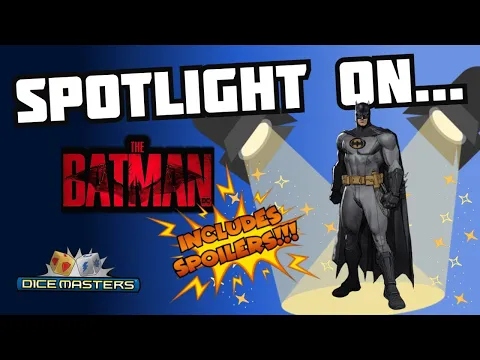 Spotlight on Batman in Dice Masters