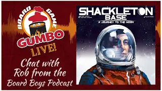 Shackleton Base (first impressions) with Rob from The Board Boys