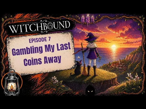 Gambling My Last Coins Away! — Witchbound Ep 7 (Complete Story Playthrough)