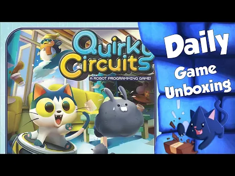 Quirky Circuits - Daily Game Unboxing