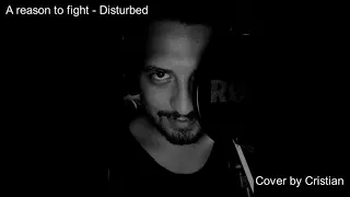 A reason to fight - Disturbed (Cover by Cristian)