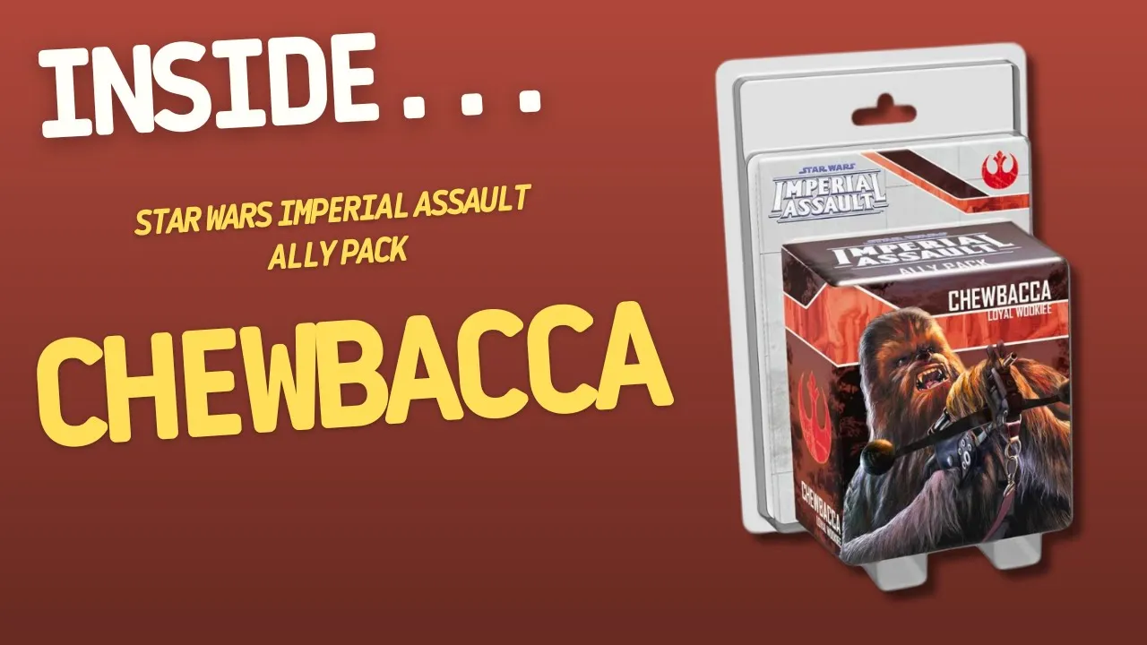 Star Wars Imperial Assault Chewbacca Ally Pack | Inside #704