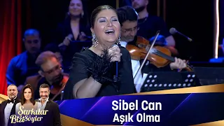 Sibel Can - AŞIK OLMA