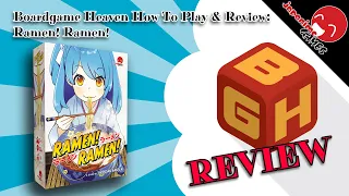 Boardgame Heaven How To Play & Review 160: Ramen Ramen! (Japanime Games)
