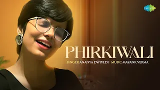 Phirkiwali | Ananya Dwivedi | Mayank Verma | Saregama Recreations | Old Hindi Songs