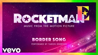 Cast Of &quot;Rocketman&quot; - Border Song (Visualiser)