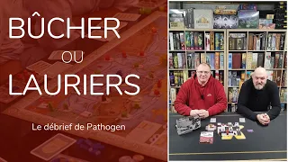 Pathogen le débrief ! Alors Bûcher ou Lauriers ?