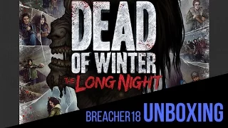 Unboxing: Dead of Winter - The Long Night