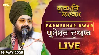 Live Gurmat Samagam from From Parmeshar Dwar 16 May 2025 Dhadrianwale