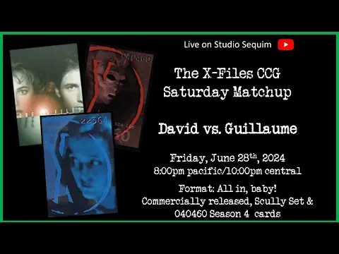 The X-Files CCG Matchups - Guillaume vs. David 6.28.24