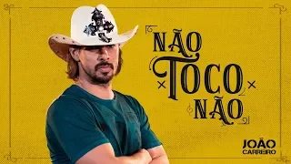 João Carreiro - NÃO TOCO NÃO (BRUTOS DE VERDADE)