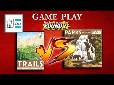 TRAILS VS PARKS: Round 2 - Game Play Mechanics