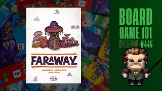 Board Game 101 (EP445) Faraway - Règles et critique