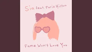 Fame Won’t Love You (feat. Paris Hilton)