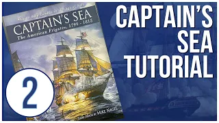 How to Play Captain's Sea Tutorial Playthrough 2 - Legion Wargames - Historical Board Game - Session