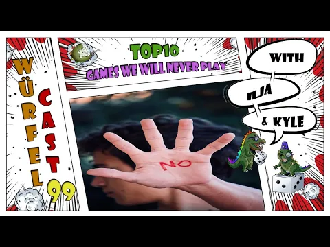 Würfel Cast - Episode 99 - TOP10 Games We Will Never Play