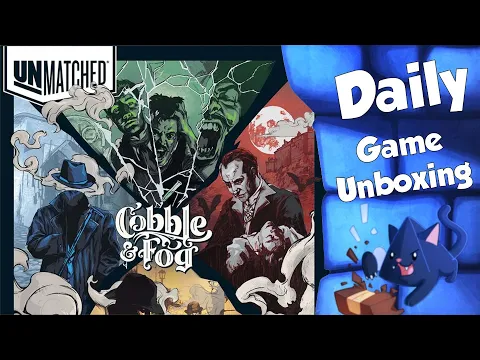 Unmatched: Cobble & Fog - Daily Game Unboxing