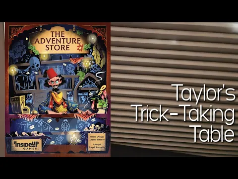 The Adventure Store ~ Taylor's Trick-Taking Table