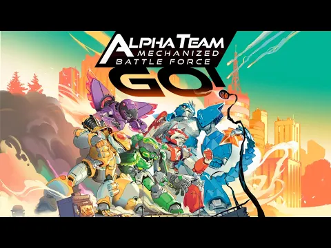 Alpha Team Mechanized Battle Force Go! Theme Song