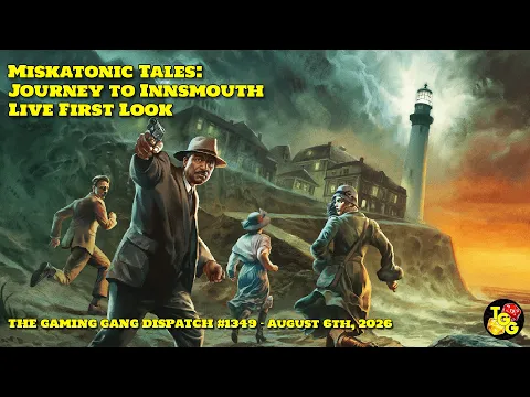 Live First Look at Miskatonic Tales - Journey to Innsmouth on The Gaming Gang Dispatch 1349
