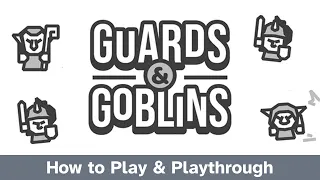 Guards & Goblins | How To Play & Playthrough