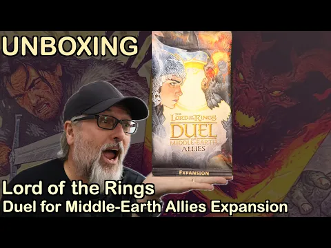 Unboxing Lord of the Rings: Duel for Middle-Earth Allies Expansion | Antoine Bauza & Bruno Cathala