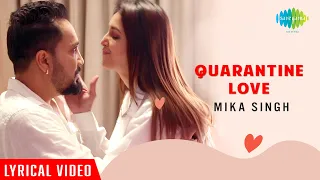 Quarantine Love | Lyrical | Mika Singh | Chahatt Khanna | Bade Achhe Lagte Hai | Kehna Hai Kehna Hai