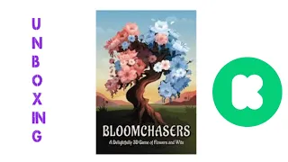 Kickstarter Unboxing: Bloomchasers!