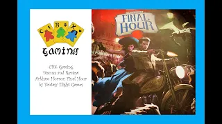 CBK Gaming Discuss and Review Arkham Horror Final Hour