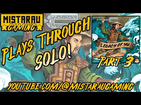 Mista Rau Gaming | Solo Play-through | Legacy of Yu (Game 3)