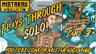 Mista Rau Gaming | Solo Play-through | Legacy of Yu (Game 3)
