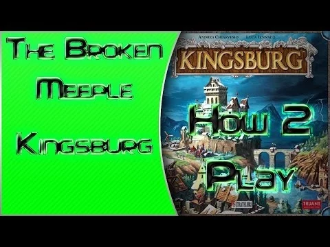 The Broken Meeple - How 2 Play - Kingsburg