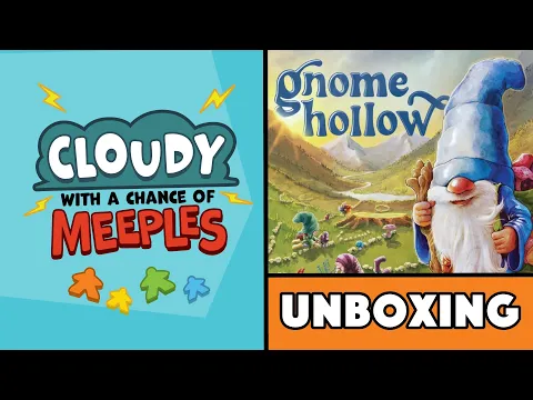 Gnome Hollow Unboxing - Cloudy with a Chance of Meeples