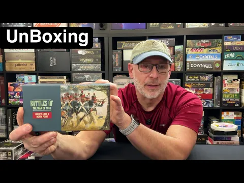 TDG: Battles of the War of 1812 unboxing with Ray