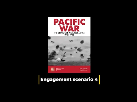 Pacific War: The struggle against Japan, 1941-1945, Engagement scenario 4