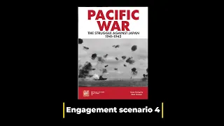 Pacific War: The struggle against Japan, 1941-1945, Engagement scenario 4