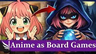 My Top 10 Anime Rethemed to Board Games