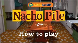 Learn how to play Nacho Pile!