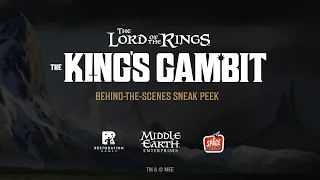 The Lord of The Rings: The King’s Gambit - Behind-The-Scenes Sneak Peek