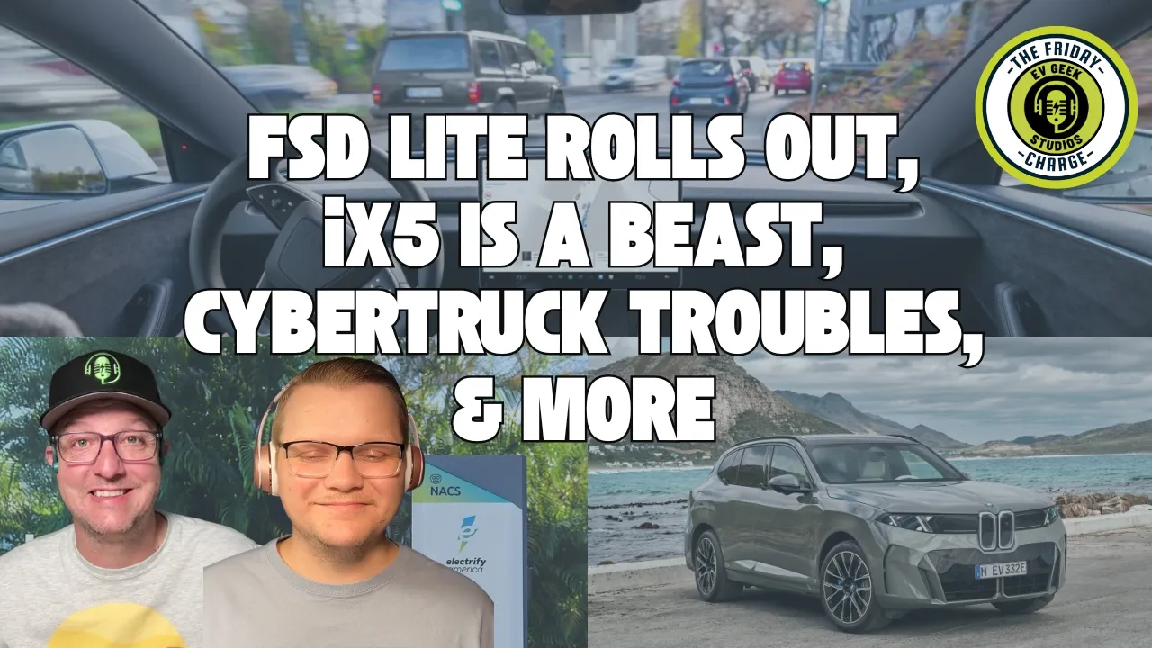 Tesla FSD Lite Hits HW3, BMW iX5 Crushes Range, Cybertruck Fails? | The Friday Charge EP92