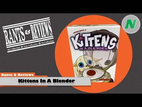 Rants And Reviews: Kittens In A Blender