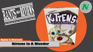 Rants And Reviews: Kittens In A Blender