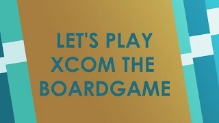 XCOM Das Brettspiel - Let's play