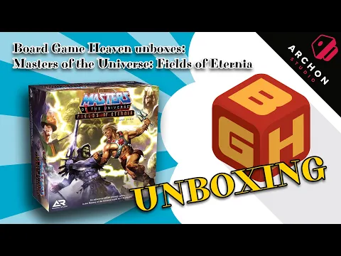 Board Game Heaven Unboxing 265: Masters of the Universe: Fields of Eternia the Board Game (Archon)
