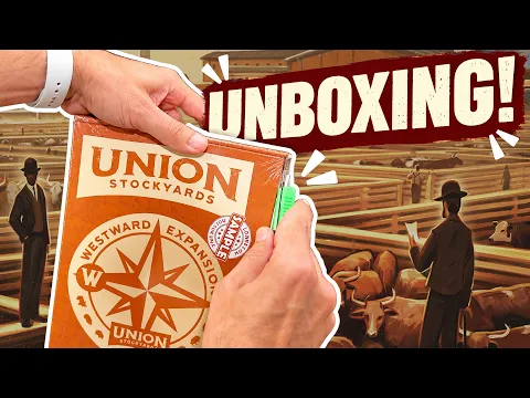Union Stockyards: Westward Expansion (Unboxing)