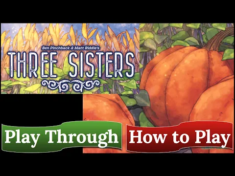 Three Sisters: How to Play & Play Through