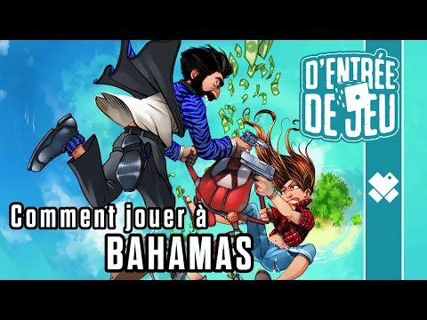 D'entrée de Jeu - Bahamas : Les règles du Jeu